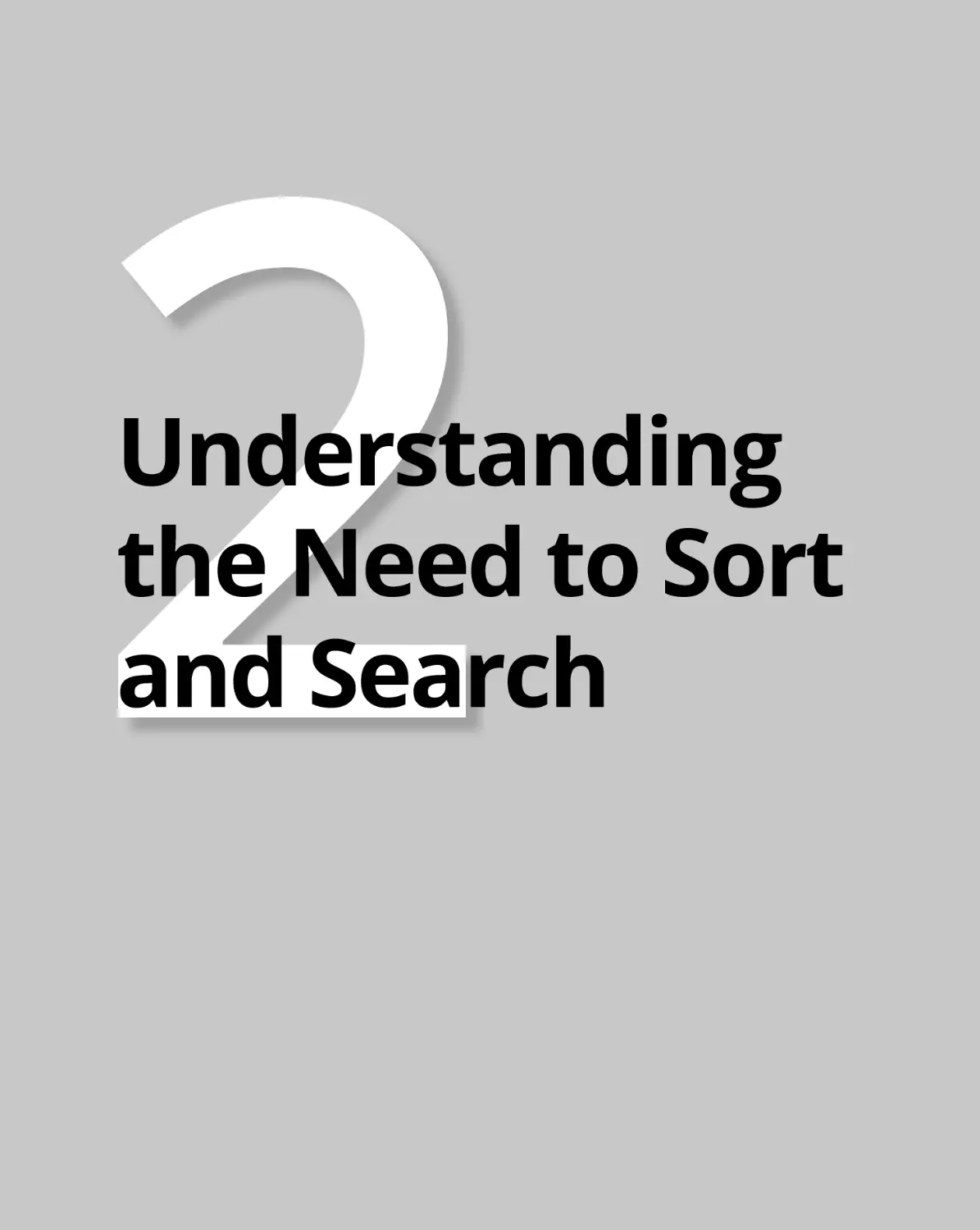 Part 2 Understanding the Need to Sort and Search