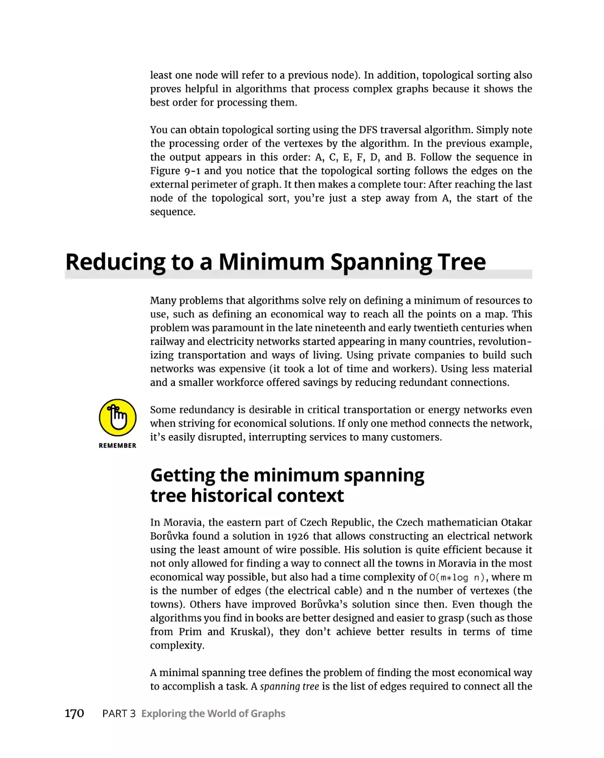 Reducing to a Minimum Spanning Tree
Getting the minimum spanning tree historical context