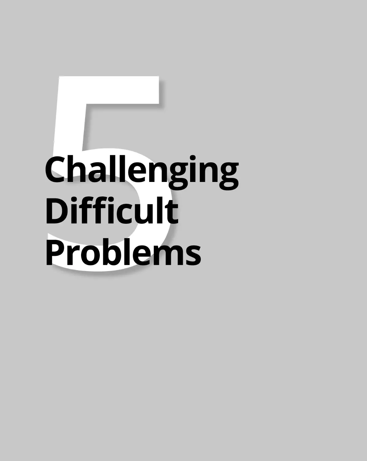 Part 5 Challenging Difficult Problems