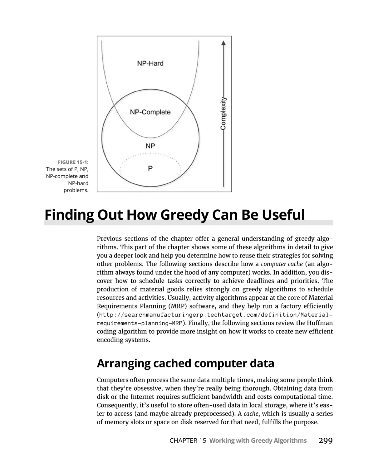 Finding Out How Greedy Can Be Useful
Arranging cached computer data