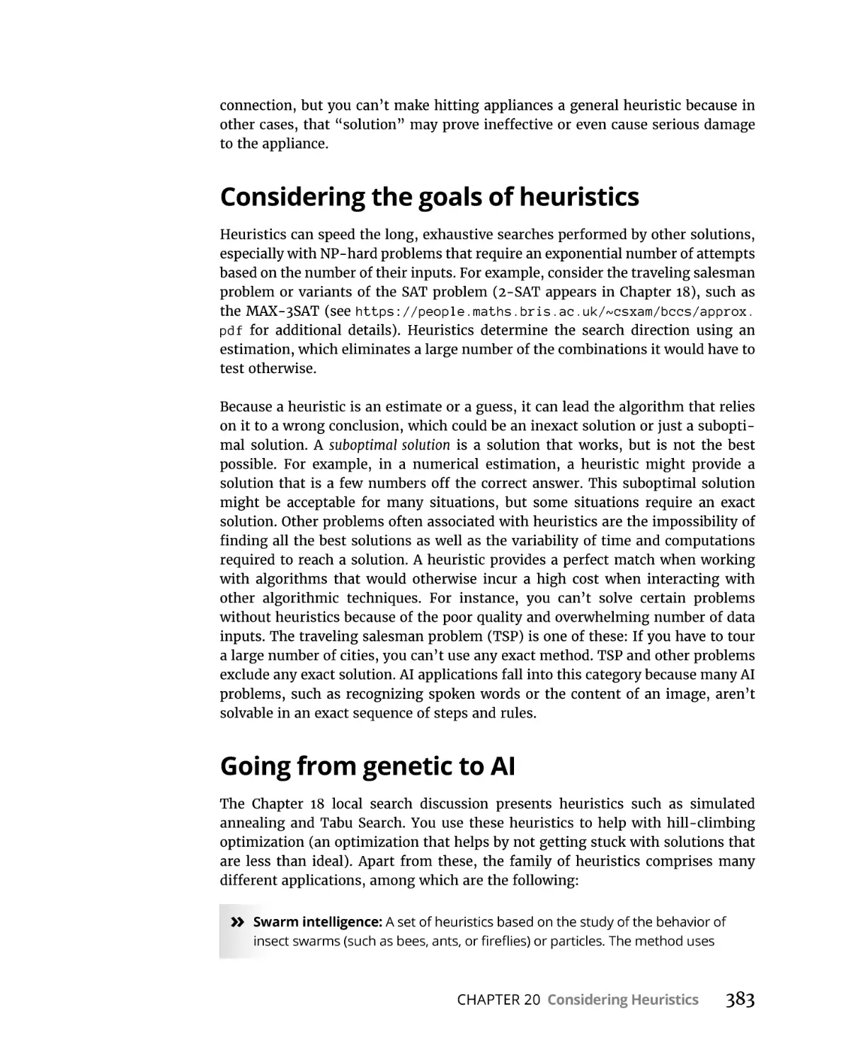 Considering the goals of heuristics
Going from genetic to AI