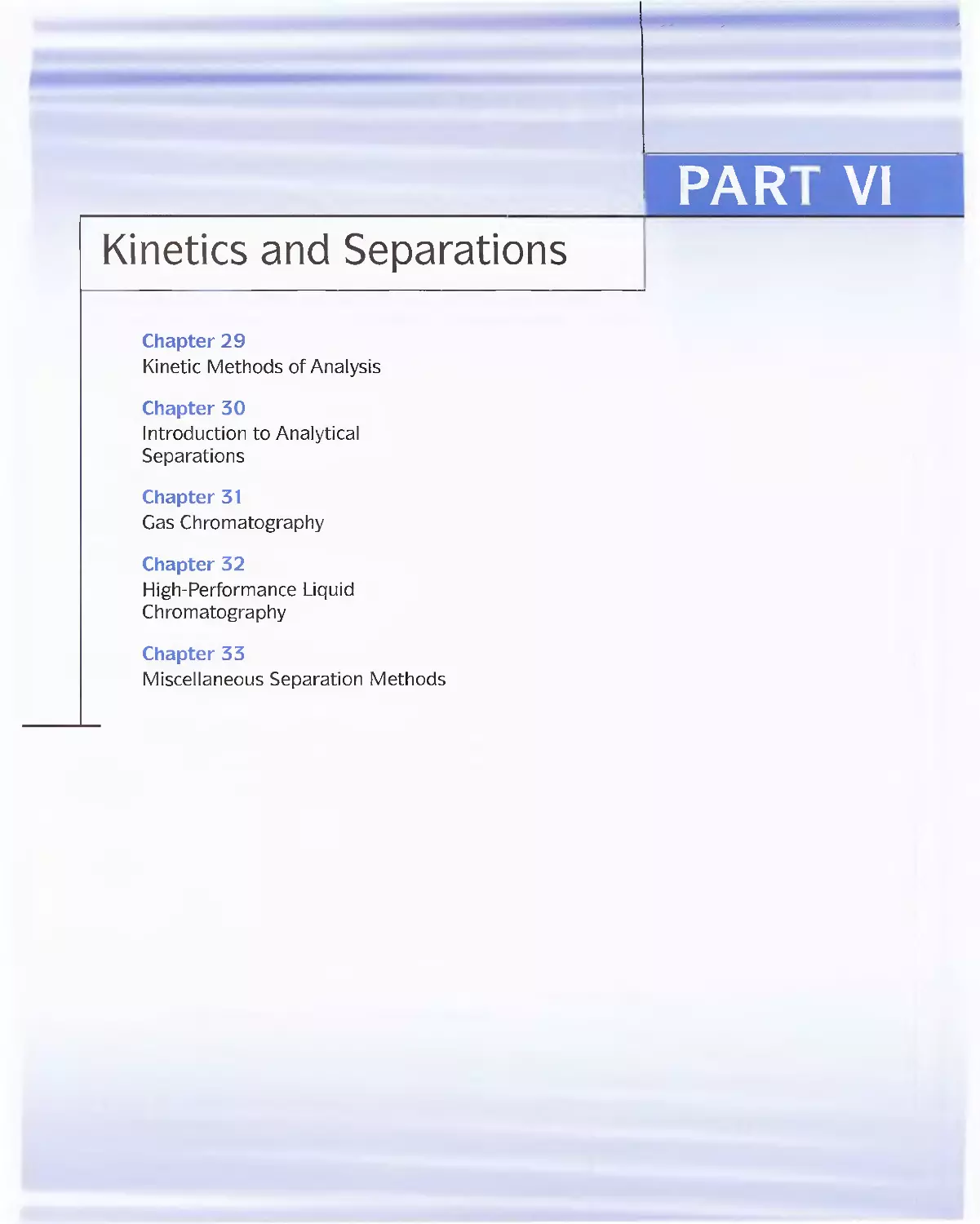 Part 6 - Kinetics and Separations