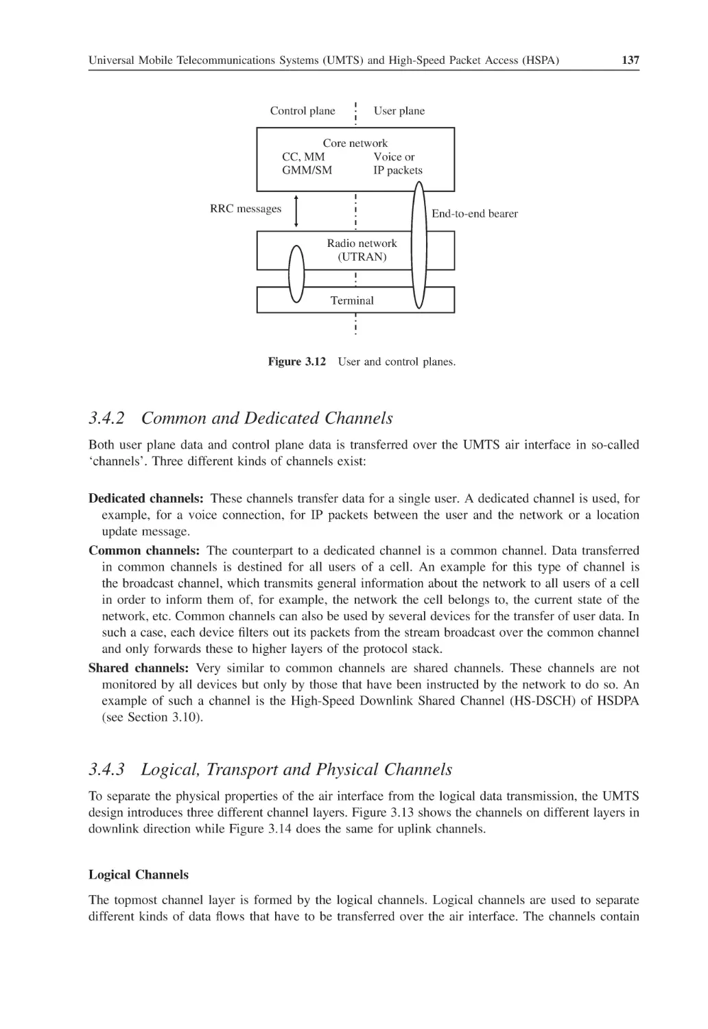 3.4.2 Common and Dedicated Channels
3.4.3 Logical, Transport and Physical Channels