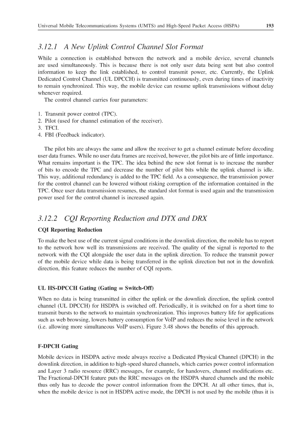 3.12.1 A New Uplink Control Channel Slot Format
3.12.2 CQI Reporting Reduction and DTX and DRX