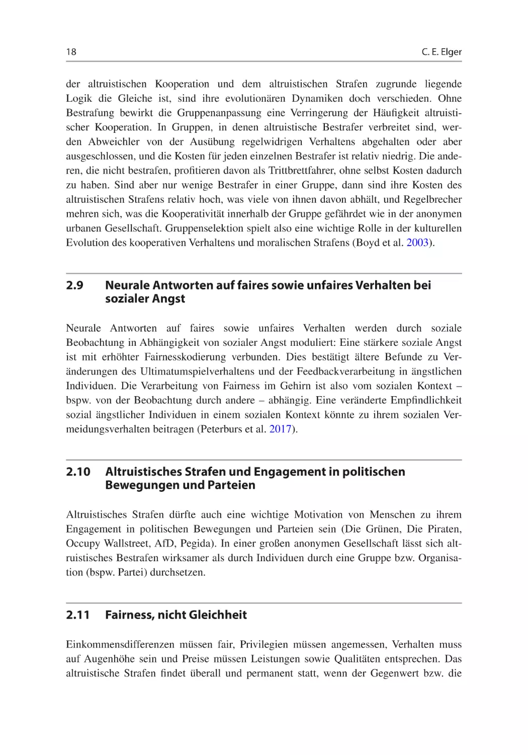 2.9	Neurale Antworten auf faires sowie unfaires Verhalten bei sozialer Angst
2.10	Altruistisches Strafen und Engagement in politischen Bewegungen und Parteien
2.11	Fairness, nicht Gleichheit