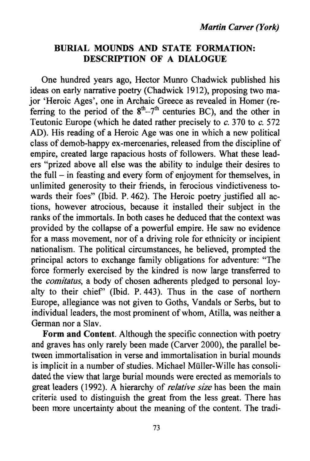 Carver, Martin. Burial Mounds and state formation: description of a dialogue