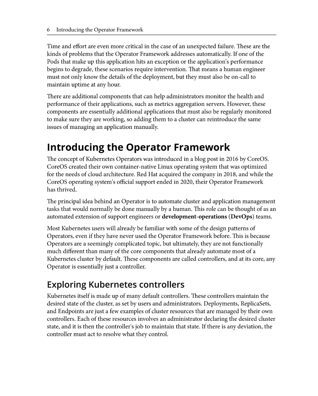 Introducing the Operator Framework
Exploring Kubernetes controllers