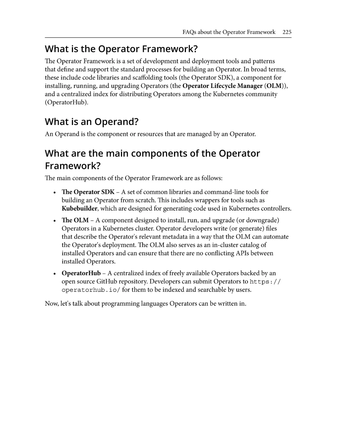 What is the Operator Framework?
What is an Operand?
What are the main components of the Operator Framework?