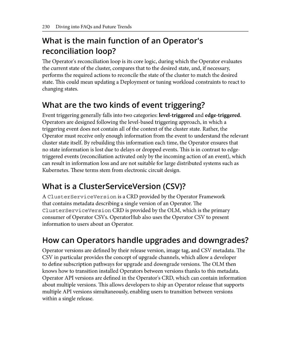 What is the main function of an Operator's reconciliation loop?
What are the two kinds of event triggering?
What is a ClusterServiceVersion (CSV)?
How can Operators handle upgrades and downgrades?