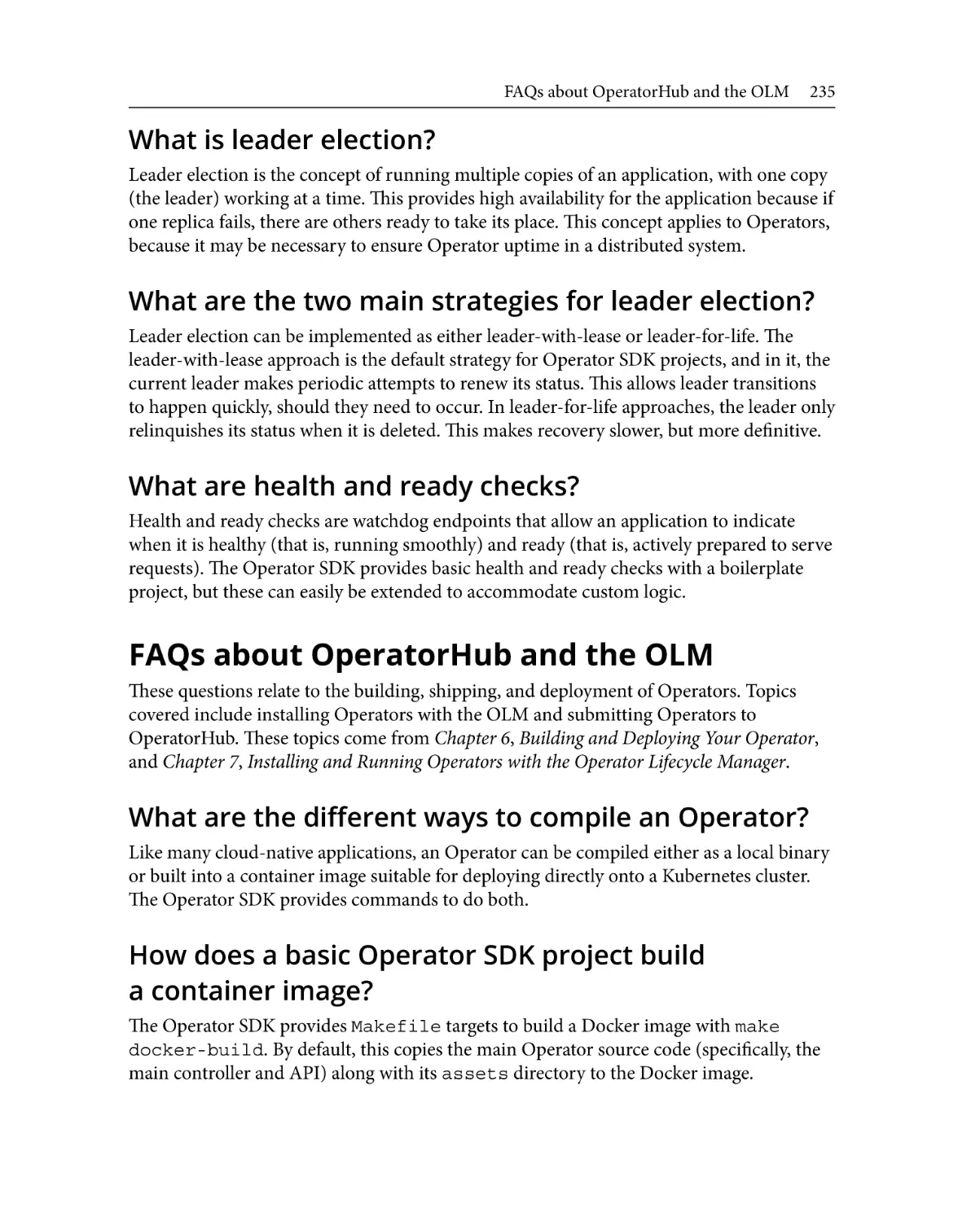 What is leader election?
What are the two main strategies for leader election?
What are health and ready checks?
FAQs about OperatorHub and the OLM
What are the different ways to compile an Operator?
How does a basic Operator SDK project build