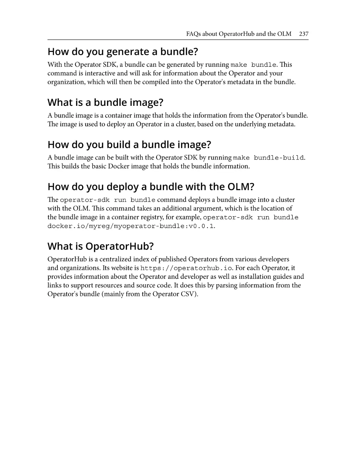 How do you generate a bundle?
What is a bundle image?
How do you build a bundle image?
How do you deploy a bundle with the OLM?
What is OperatorHub?