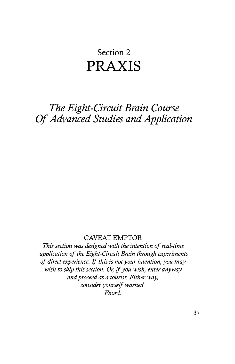 Section 2: Praxis
- The Eight Circuit Brain Course