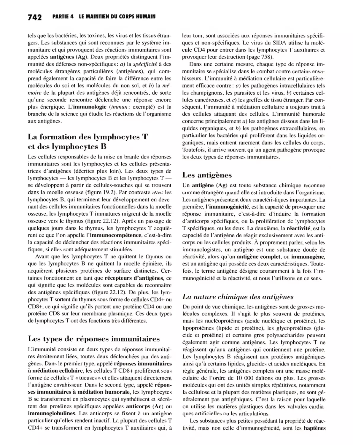 La formation des lymphocytes T et des lymphocytes B
Les types de réponses immunitaires
Les antigènes