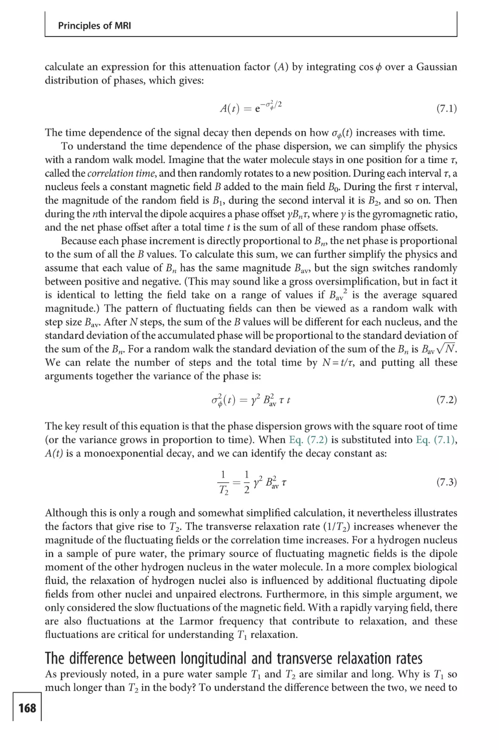 The difference between longitudinal and transverse relaxation rates