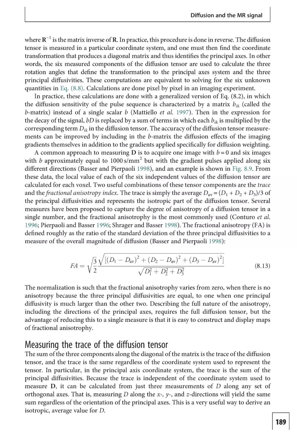 Measuring the trace of the diffusion tensor