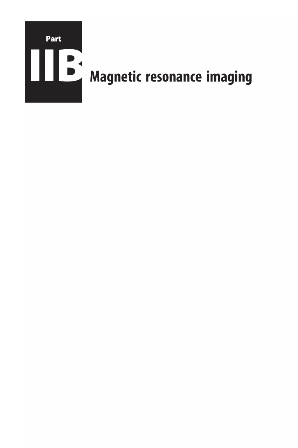 Part IIB Magnetic resonance imaging