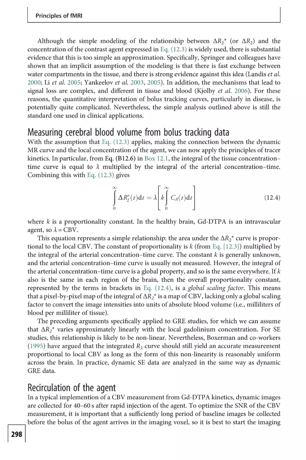 Measuring cerebral blood volume from bolus tracking data
Recirculation of the agent