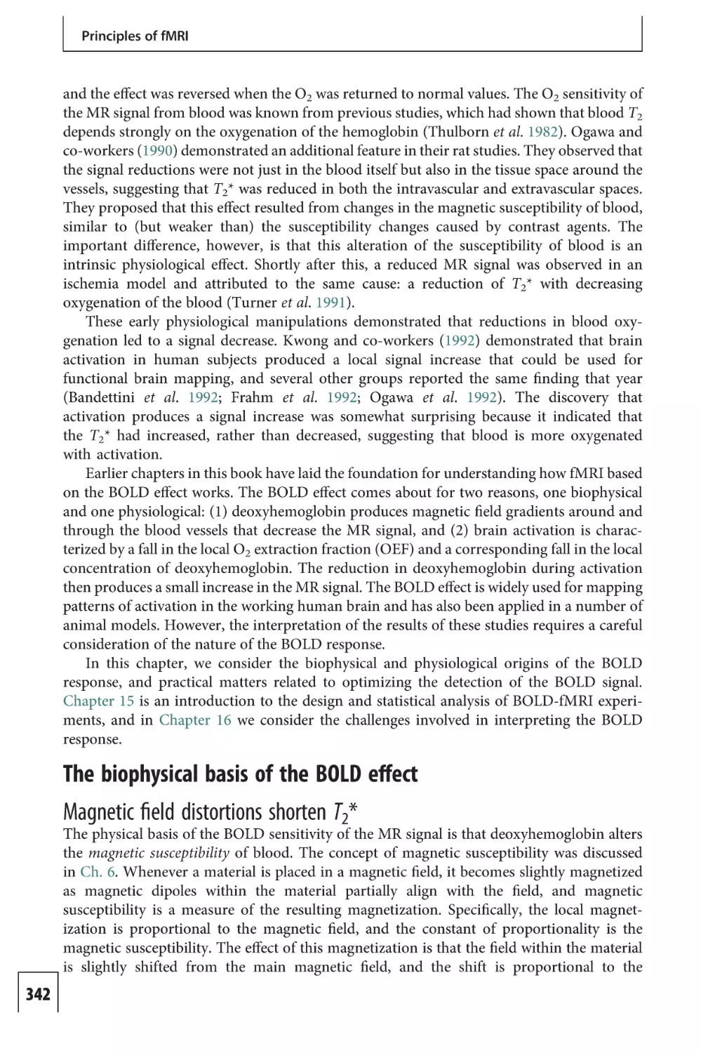 The biophysical basis of the BOLD effect
Magnetic field distortions shorten T2