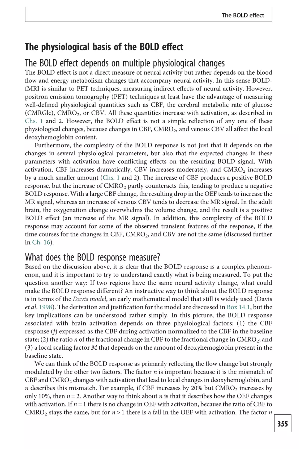 The physiological basis of the BOLD effect
The BOLD effect depends on multiple physiological changes
What does the BOLD response measure?