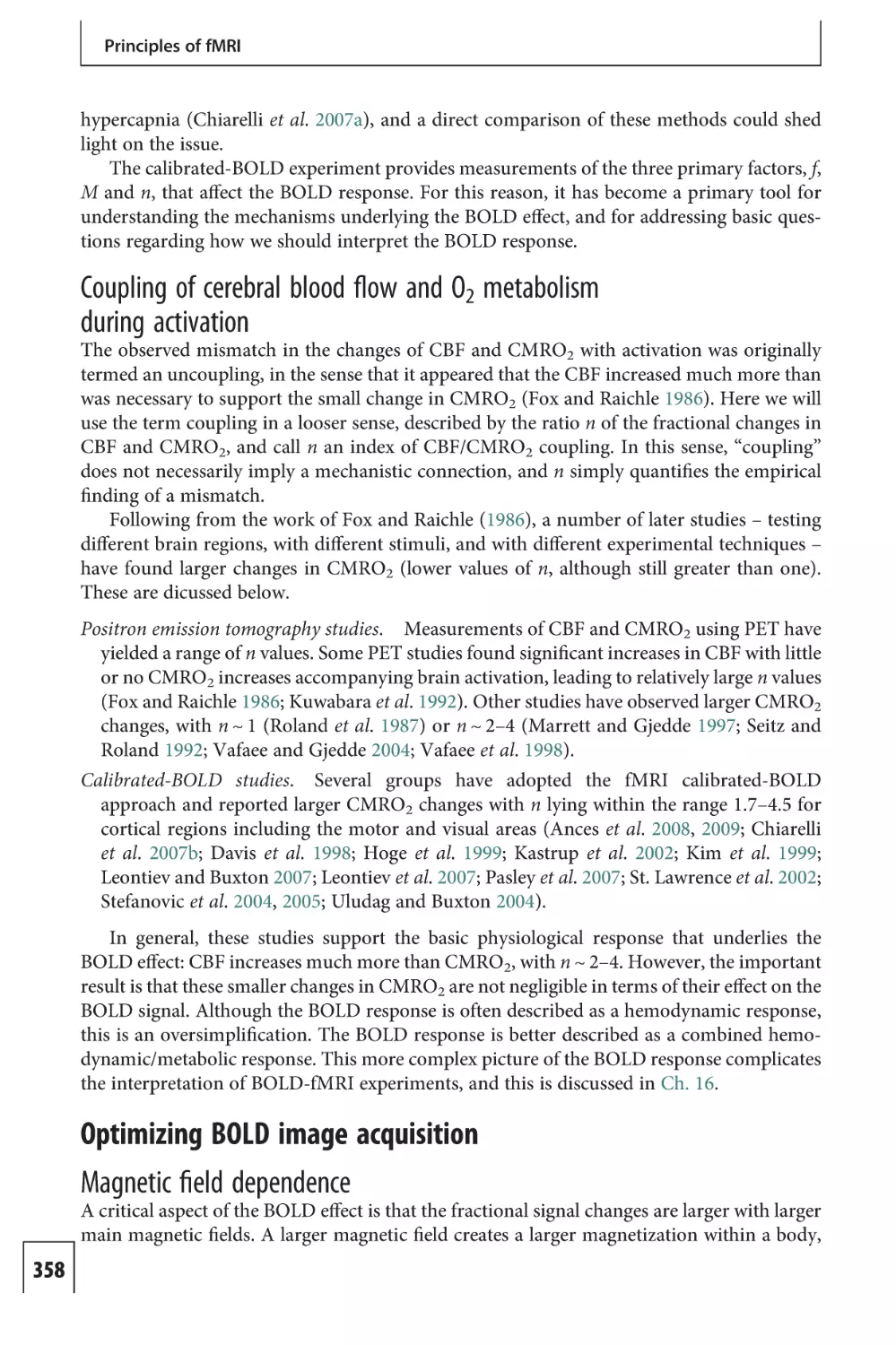 Coupling of cerebral blood flow and O2 metabolism during activation
Optimizing BOLD image acquisition
Magnetic field dependence