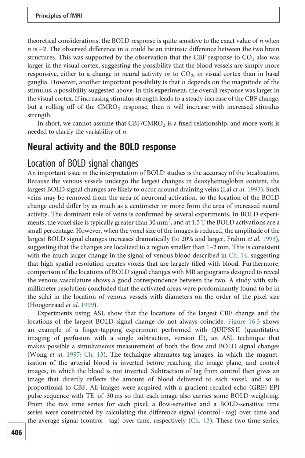 Neural activity and the BOLD response
Location of BOLD signal changes