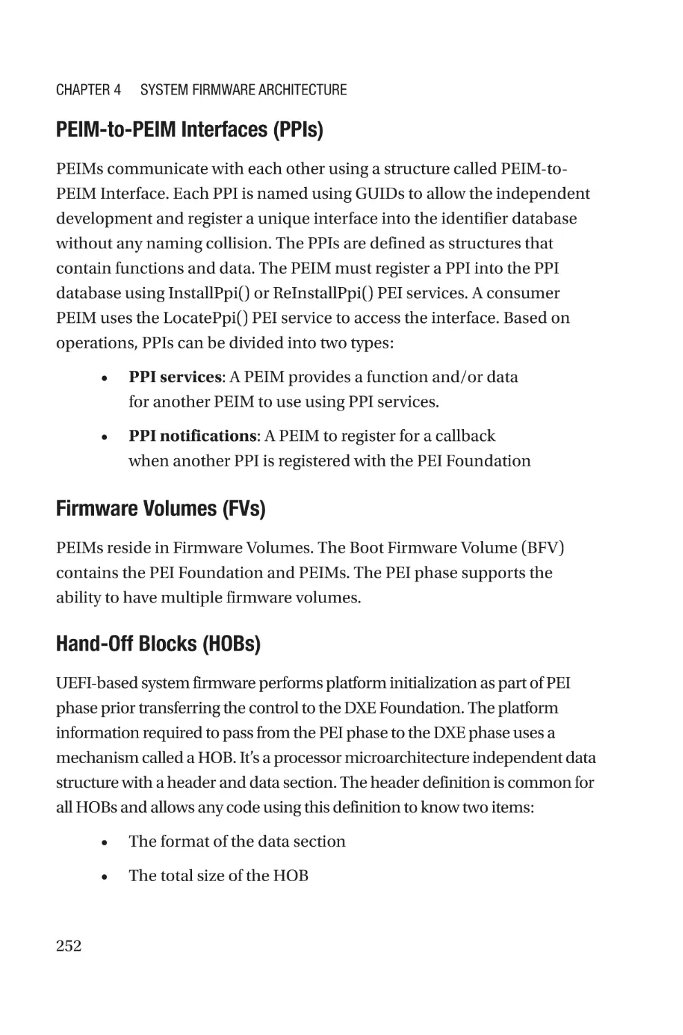 PEIM-to-PEIM Interfaces (PPIs)
Firmware Volumes (FVs)
Hand-Off Blocks (HOBs)