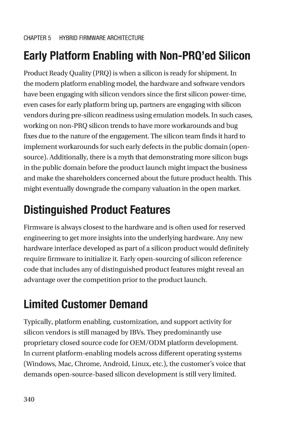 Early Platform Enabling with Non-PRQ’ed Silicon
Distinguished Product Features
Limited Customer Demand