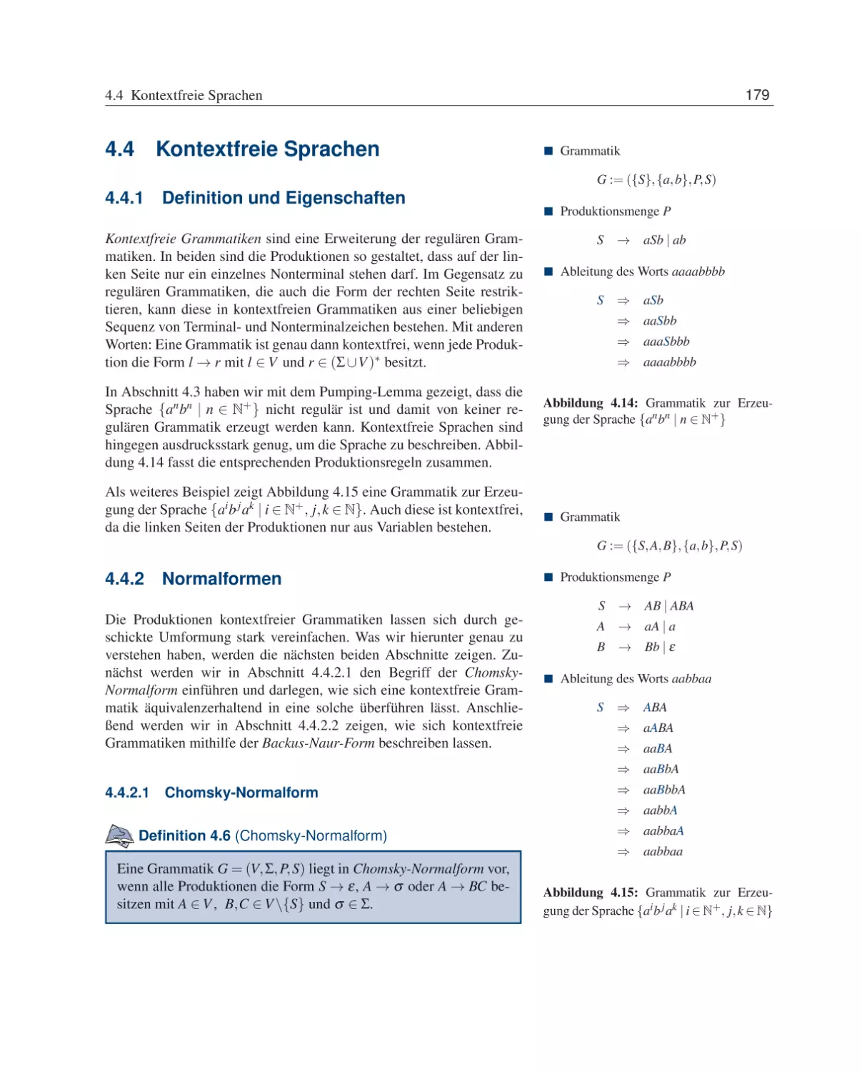 4.4 Kontextfreie Sprachen
4.4.1 Definition und Eigenschaften
4.4.2 Normalformen
4.4.2.1 Chomsky-Normalform