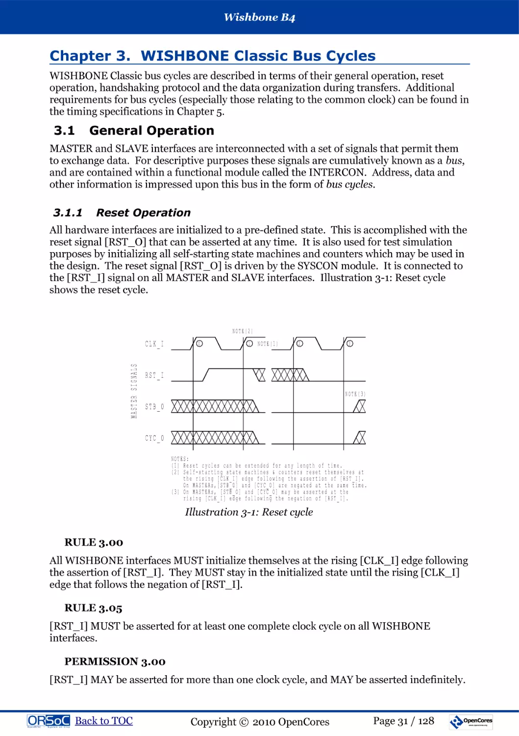 Chapter 3. WISHBONE Classic Bus Cycles
3.1  General Operation
3.1.1  Reset Operation
RULE 3.00
RULE 3.05
PERMISSION 3.00