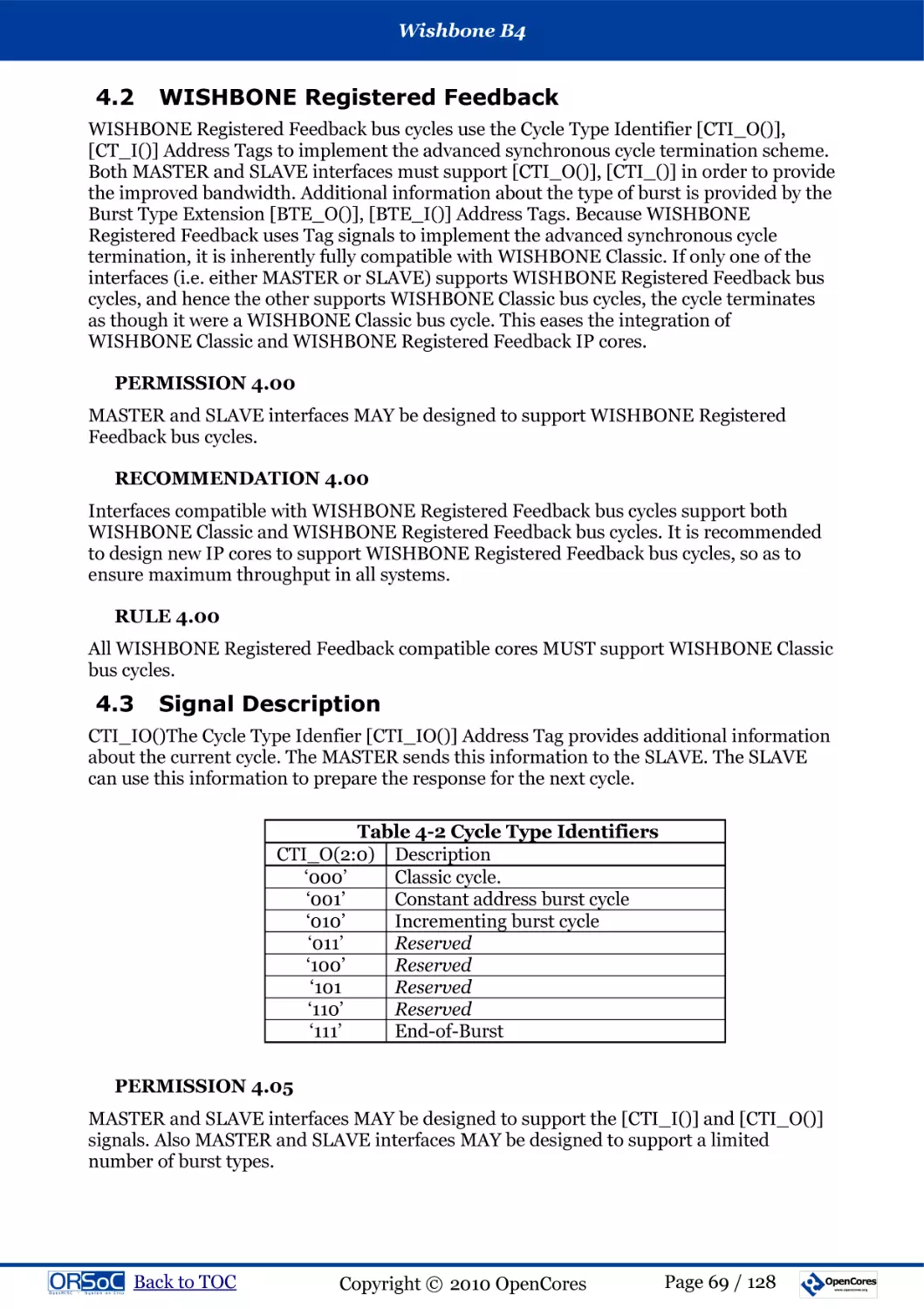 4.2  WISHBONE Registered Feedback
PERMISSION 4.00
RECOMMENDATION 4.00
RULE 4.00
4.3  Signal Description
Table 4-2 Cycle Type Identifiers
PERMISSION 4.05