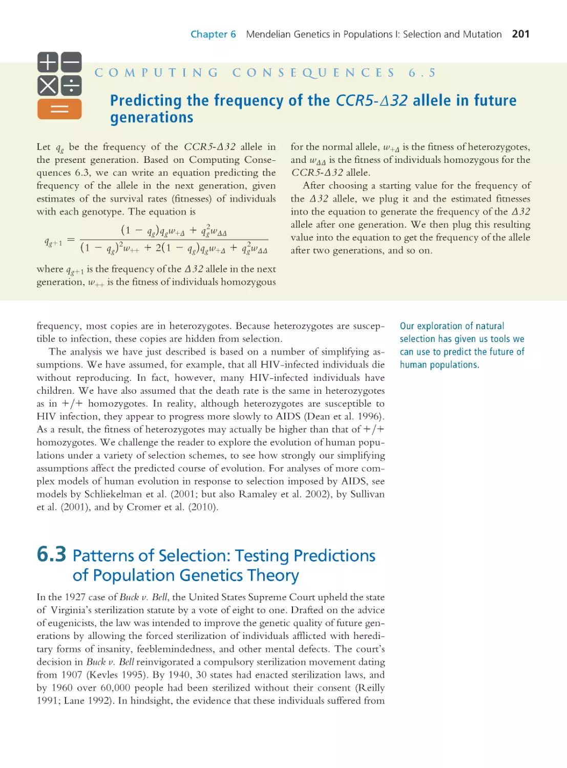 Computing Consequences 6.5 Predicting the frequency of the CCR5-Δ32 allele in future generations
6.3 Patterns of Selection: Testing Predictions of Population Genetics Theory