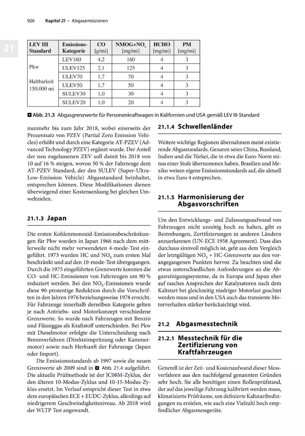 21.1.3 Japan
21.1.4 Schwellenländer
21.1.5 Harmonisierung der Abgasvorschriften
21.2 Abgasmesstechnik
21.2.1 Messtechnik für die Zertifizierung von Kraftfahrzeugen