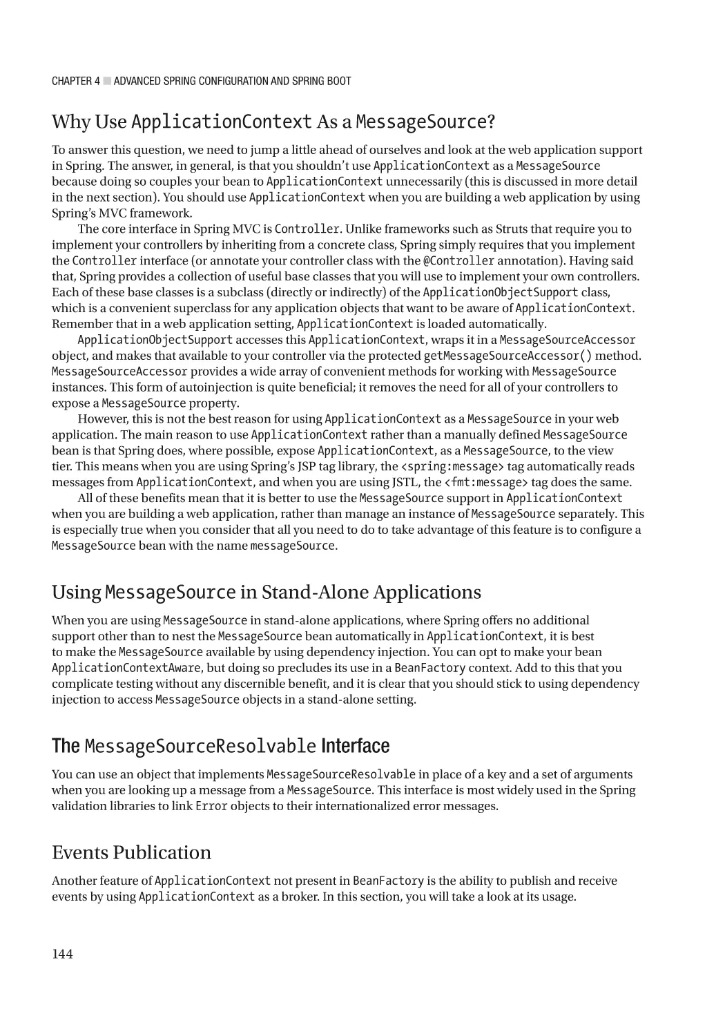 Why Use ApplicationContext As a MessageSource?
Using MessageSource in Stand-Alone Applications
The MessageSourceResolvable Interface
Events Publication