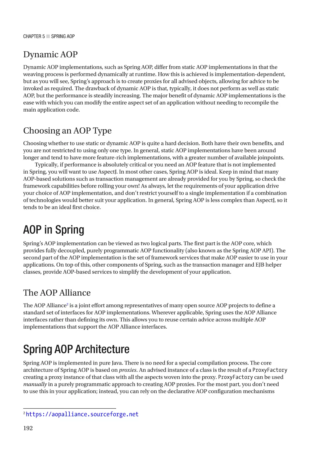 Dynamic AOP
Choosing an AOP Type
AOP in Spring
The AOP Alliance
Spring AOP Architecture