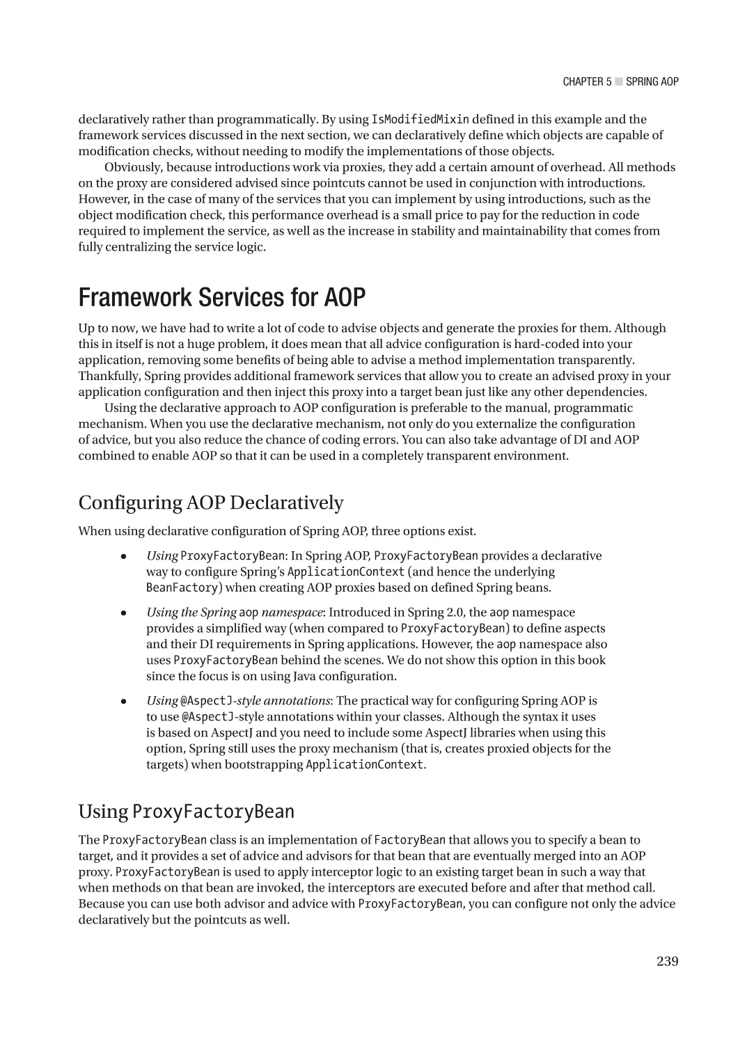 Framework Services for AOP
Configuring AOP Declaratively
Using ProxyFactoryBean