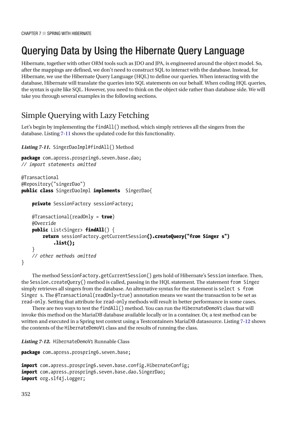 Querying Data by Using the Hibernate Query Language
Simple Querying with Lazy Fetching