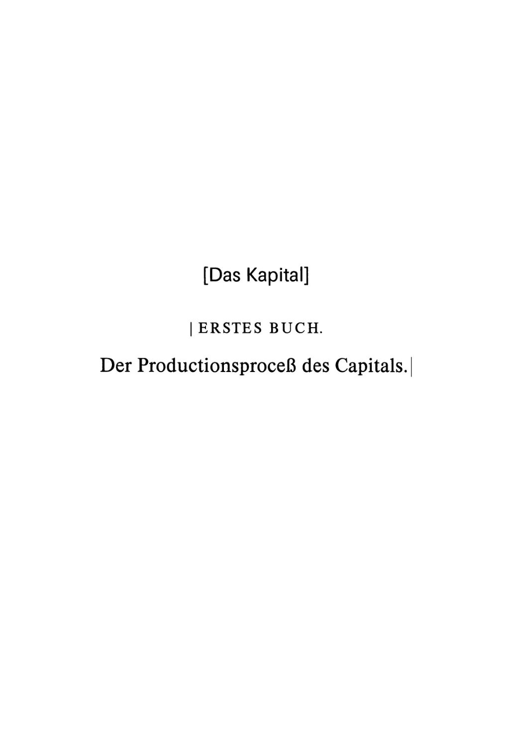 Das Kapital. Erstes Buch. Der Produktionsprozeß des Kapitals