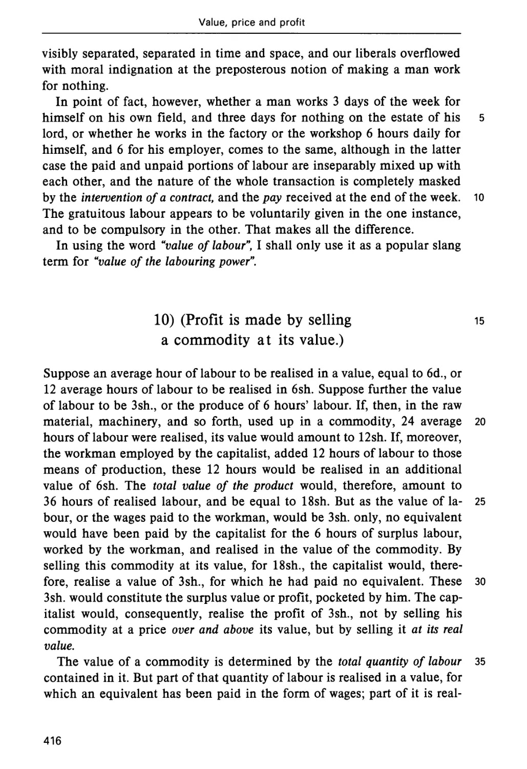 10. Profit is made by selling a commodity at its value