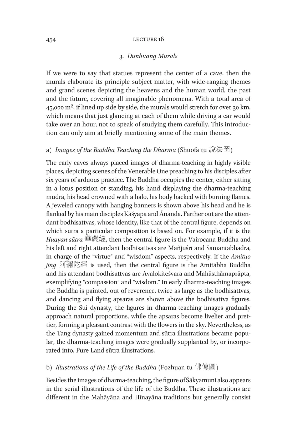 3. Dunhuang Murals
a) Images of the Buddha Teaching the Dharma (Shuofa tu 說法圖)
b) Illustrations of the Life of the Buddha (Fozhuan tu 佛傳圖)