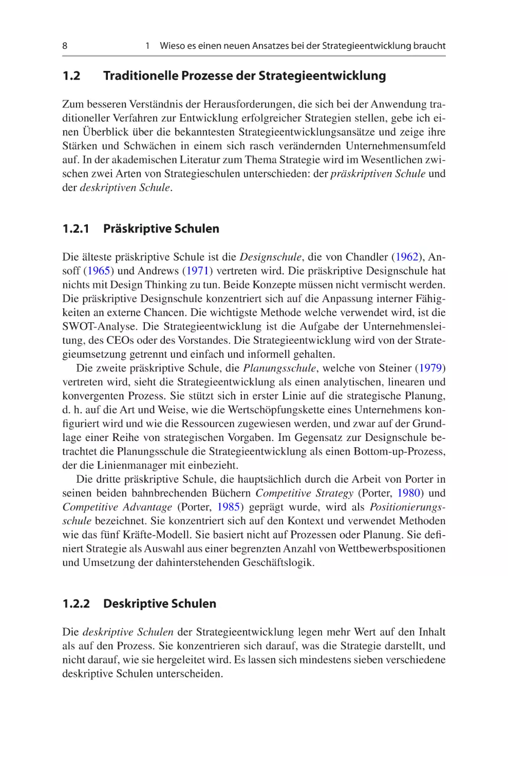 1.2	 Traditionelle Prozesse der Strategieentwicklung
1.2.1	 Präskriptive Schulen
1.2.2	 Deskriptive Schulen