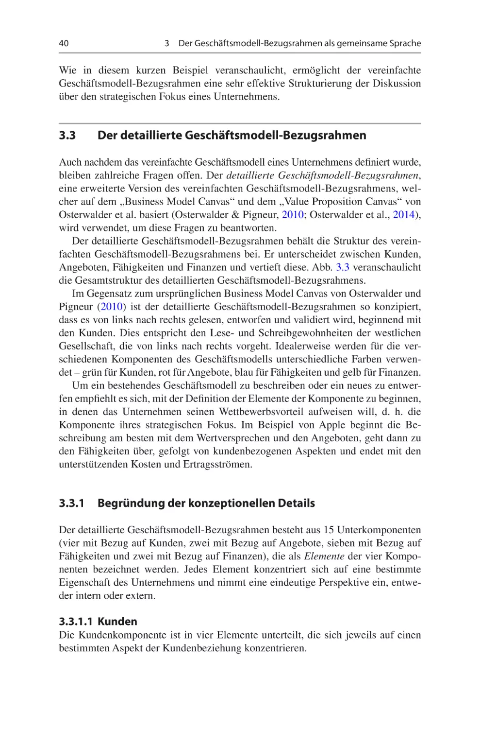 3.3	 Der detaillierte Geschäftsmodell-Bezugsrahmen
3.3.1	 Begründung der konzeptionellen Details
3.3.1.1	 Kunden