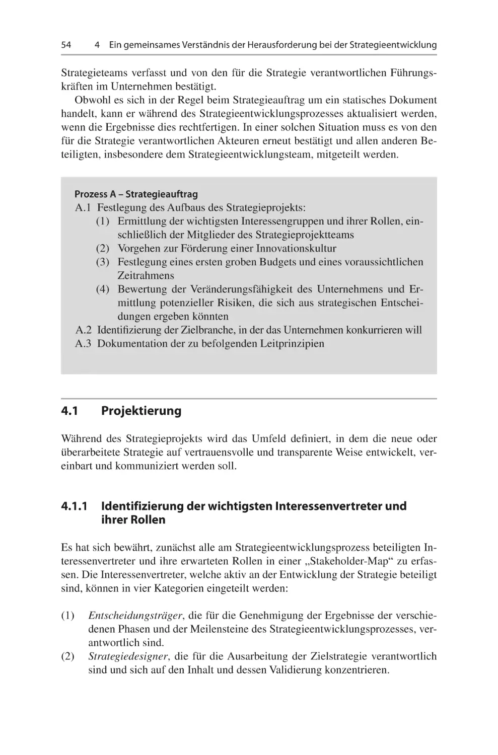 4.1	 Projektierung
4.1.1	 Identifizierung der wichtigsten Interessenvertreter und ihrer Rollen