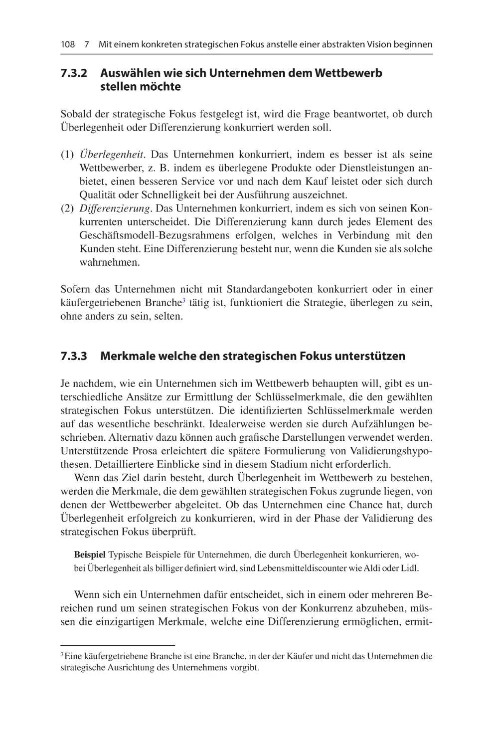 7.3.2	 Auswählen wie sich Unternehmen dem Wettbewerb stellen möchte
7.3.3	 Merkmale welche den strategischen Fokus unterstützen