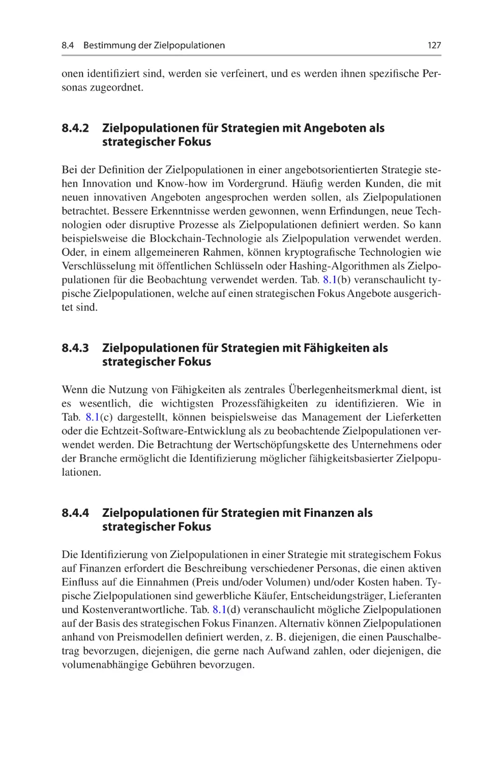 8.4.2	 Zielpopulationen für Strategien mit Angeboten als strategischer Fokus
8.4.3	 Zielpopulationen für Strategien mit Fähigkeiten als strategischer Fokus
8.4.4	 Zielpopulationen für Strategien mit Finanzen als strategischer Fokus