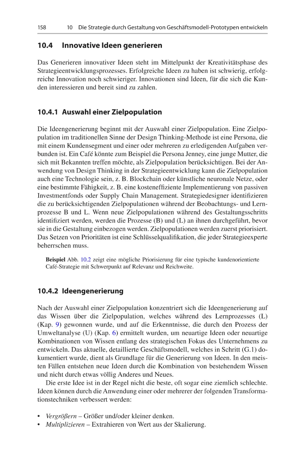 10.4	 Innovative Ideen generieren
10.4.1	 Auswahl einer Zielpopulation
10.4.2	 Ideengenerierung