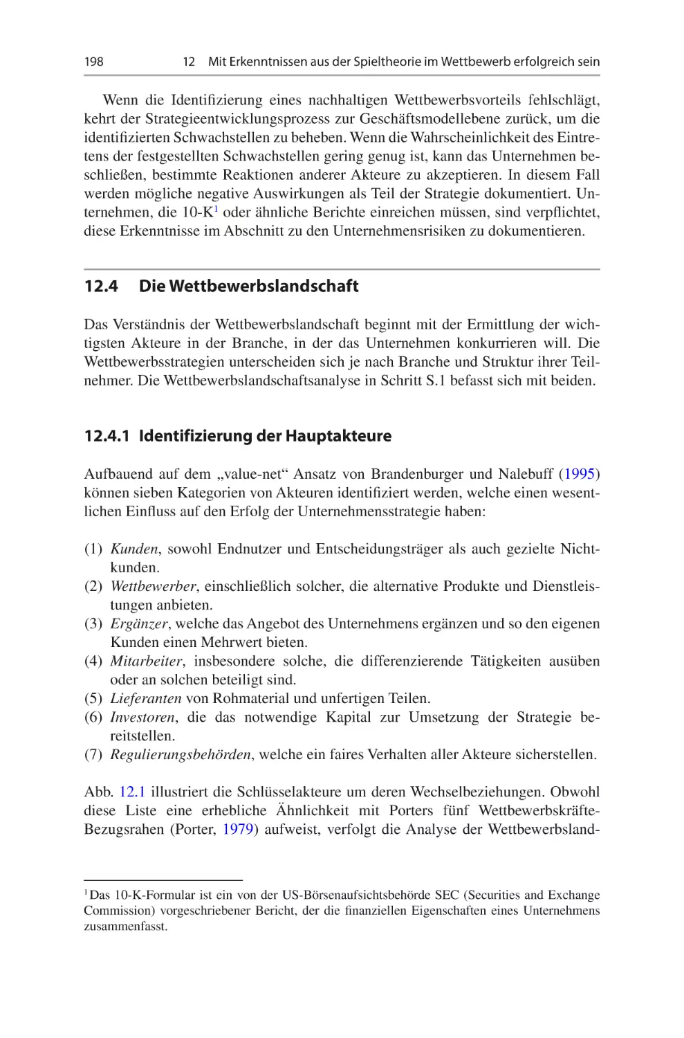 12.4	 Die Wettbewerbslandschaft
12.4.1	 Identifizierung der Hauptakteure