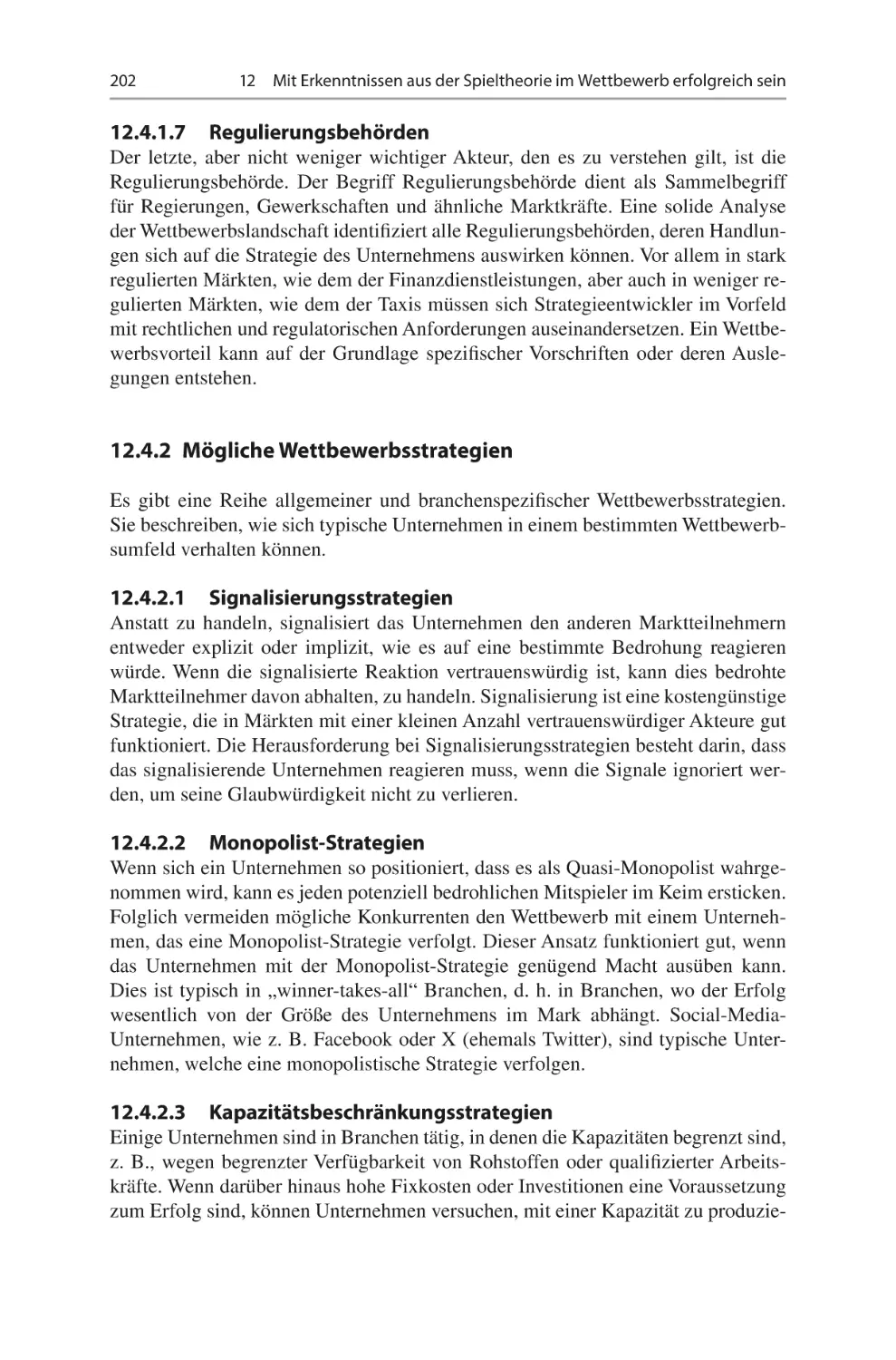 12.4.1.7	 Regulierungsbehörden
12.4.2	 Mögliche Wettbewerbsstrategien
12.4.2.1	 Signalisierungsstrategien
12.4.2.2	 Monopolist-Strategien
12.4.2.3	 Kapazitätsbeschränkungsstrategien