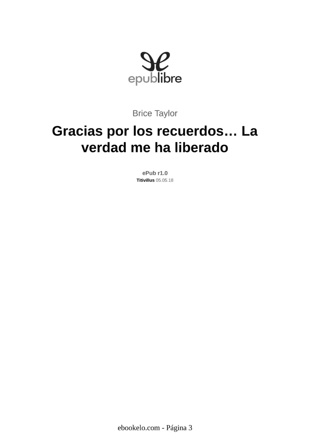 Gracias por los recuerdos… La verdad me ha liberado