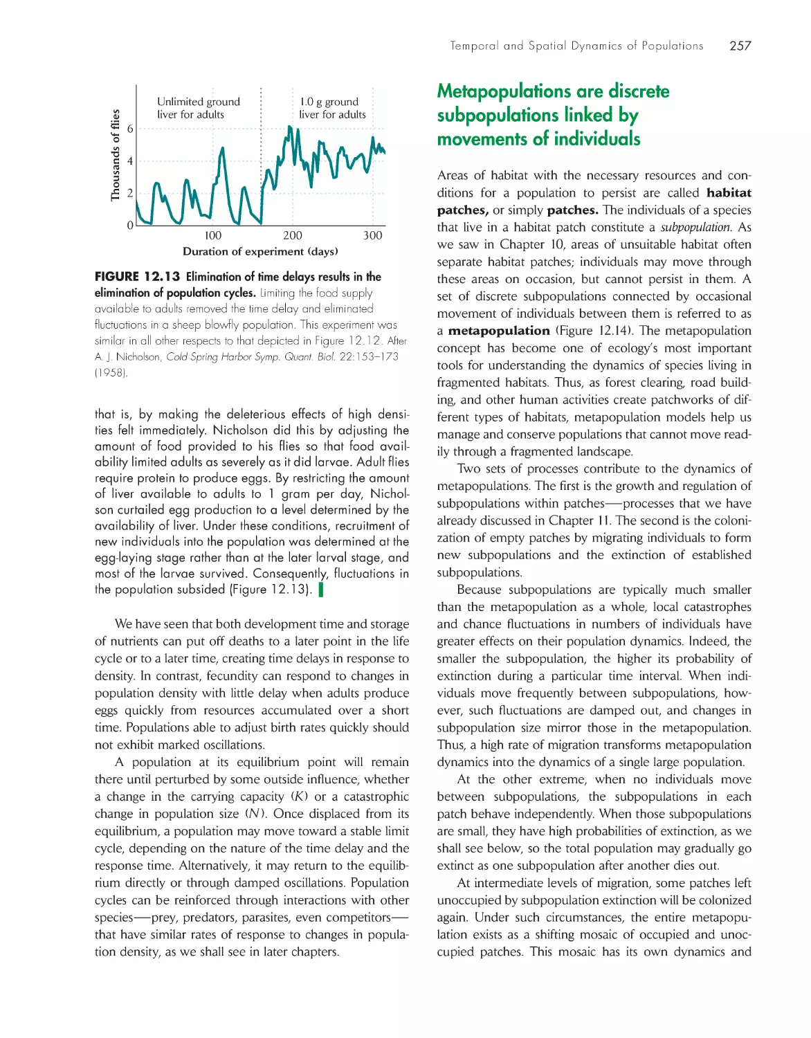 Metapopulations are discrete subpopulations linked by movements of individuals