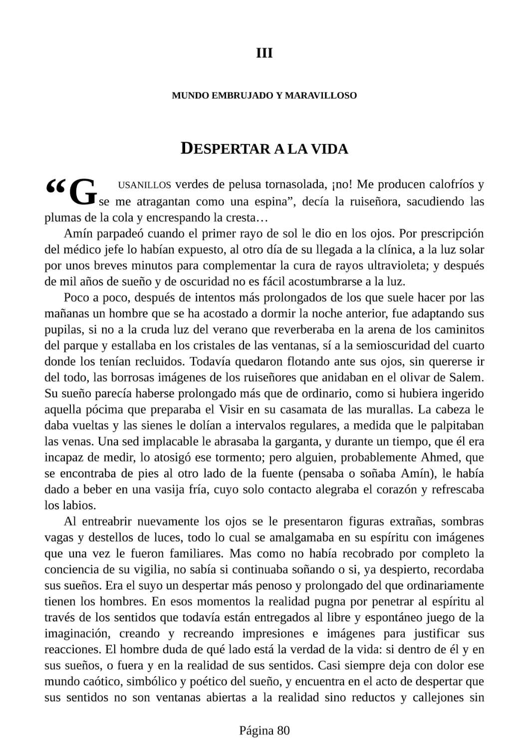 III. Mundo embrujado y maravilloso
Despertar a la vida